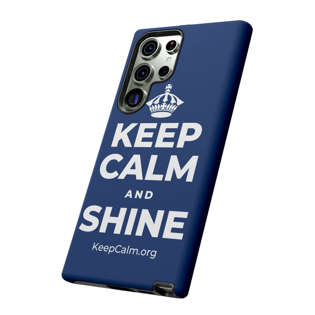 KEEP CALM AND SHINE Phone Case