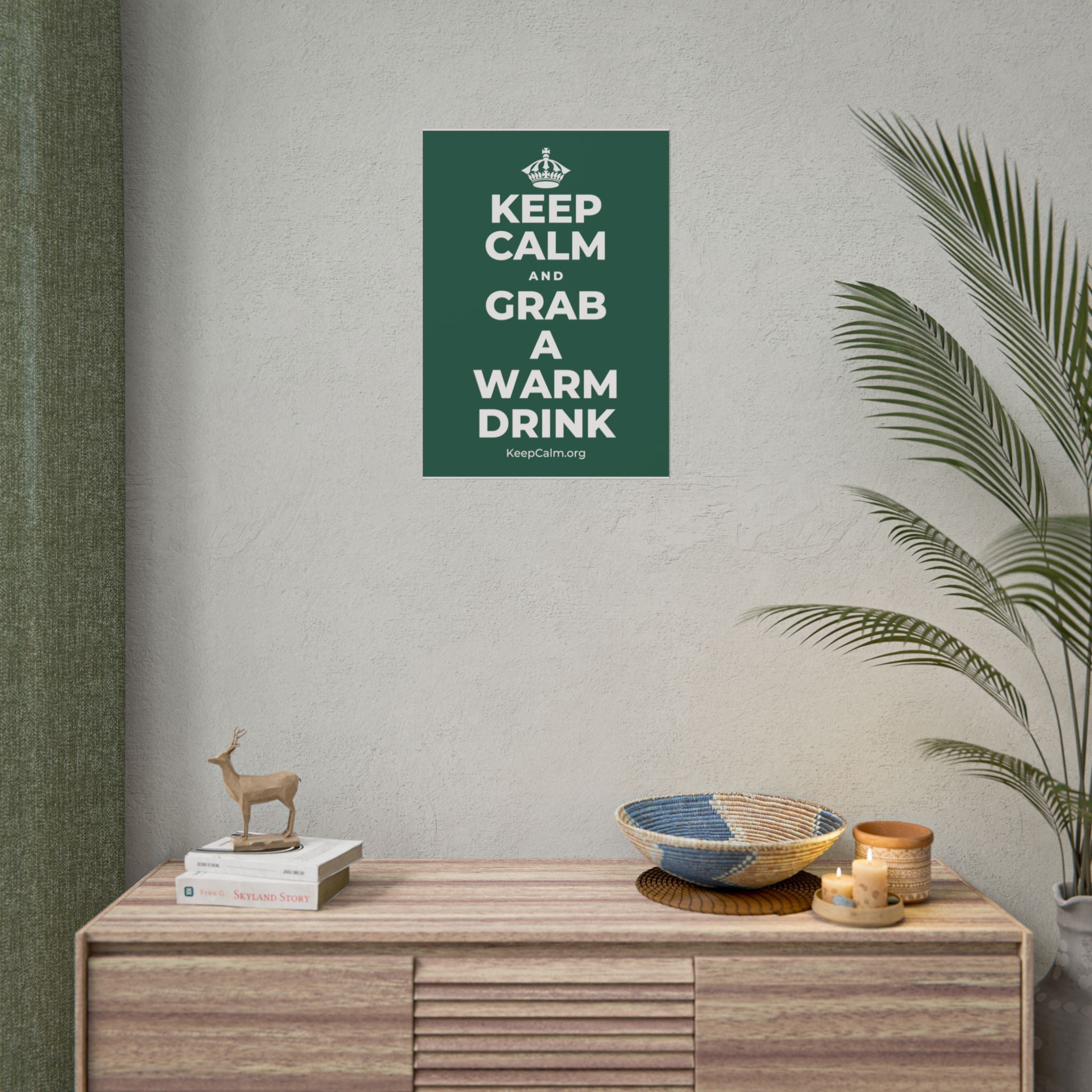 KEEP CALM AND GRAB A WARM DRINK Poster
