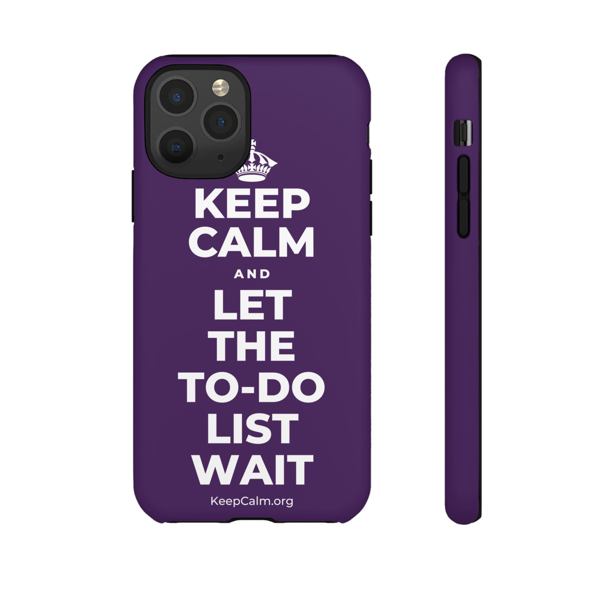 KEEP CALM AND LET THE TO-DO LIST WAIT Phone Case