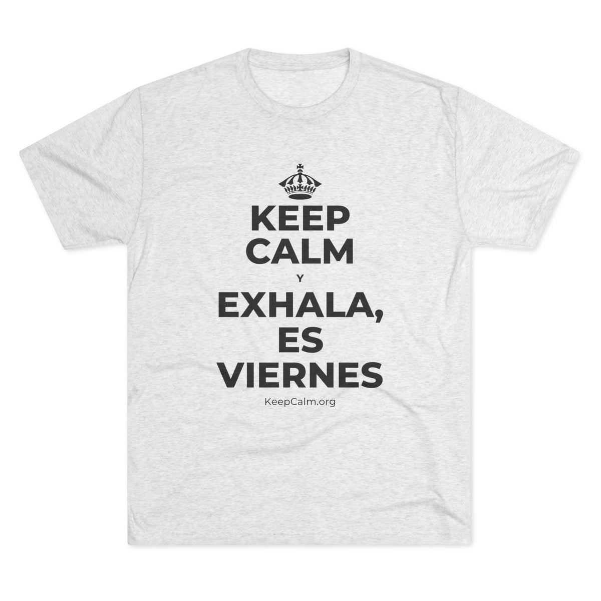 KEEP CALM Y EXHALA, ES VIERNES Tri-Blend Tee
