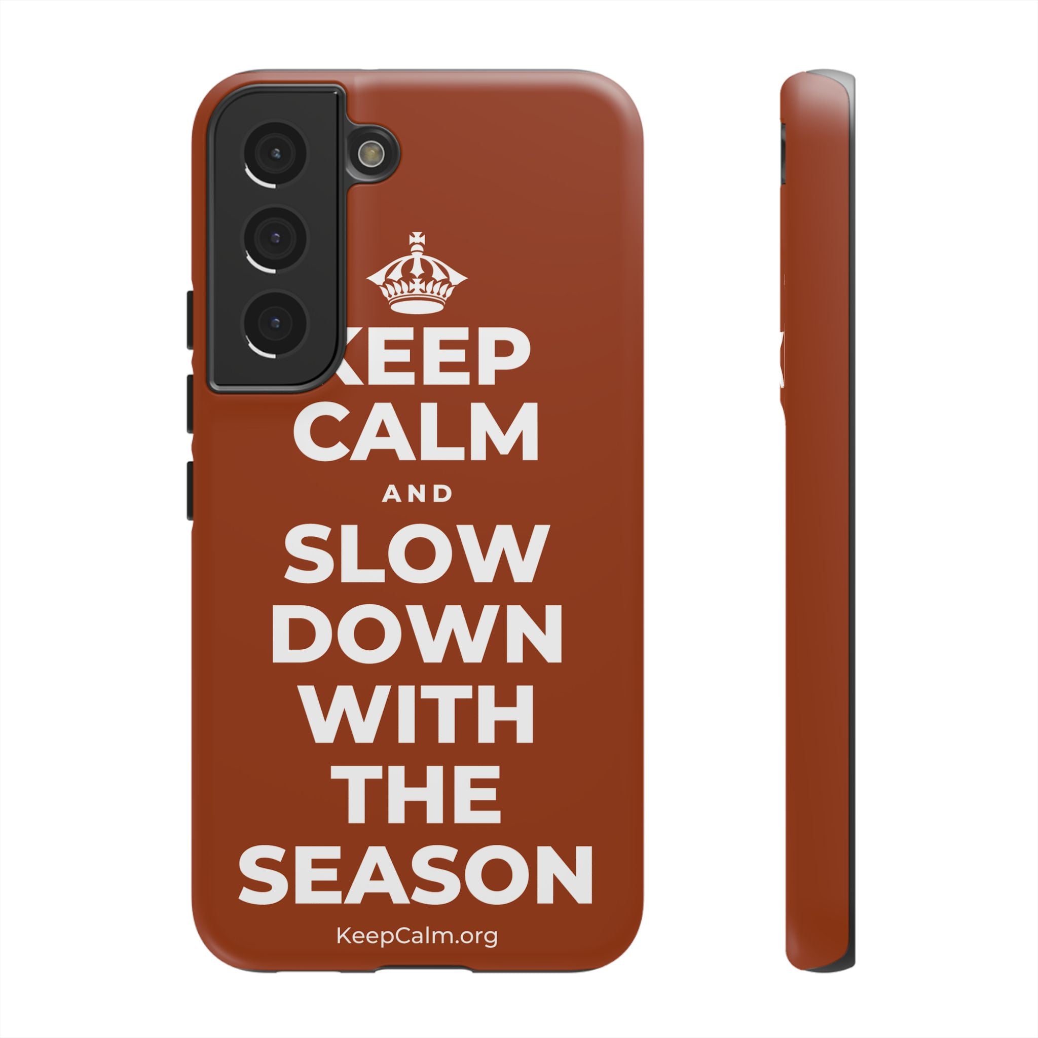 KEEP CALM AND SLOW DOWN WITH THE SEASON Phone Case