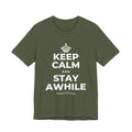 KEEP CALM AND STAY AWHILE T-Shirt (Military Green–Autumn)