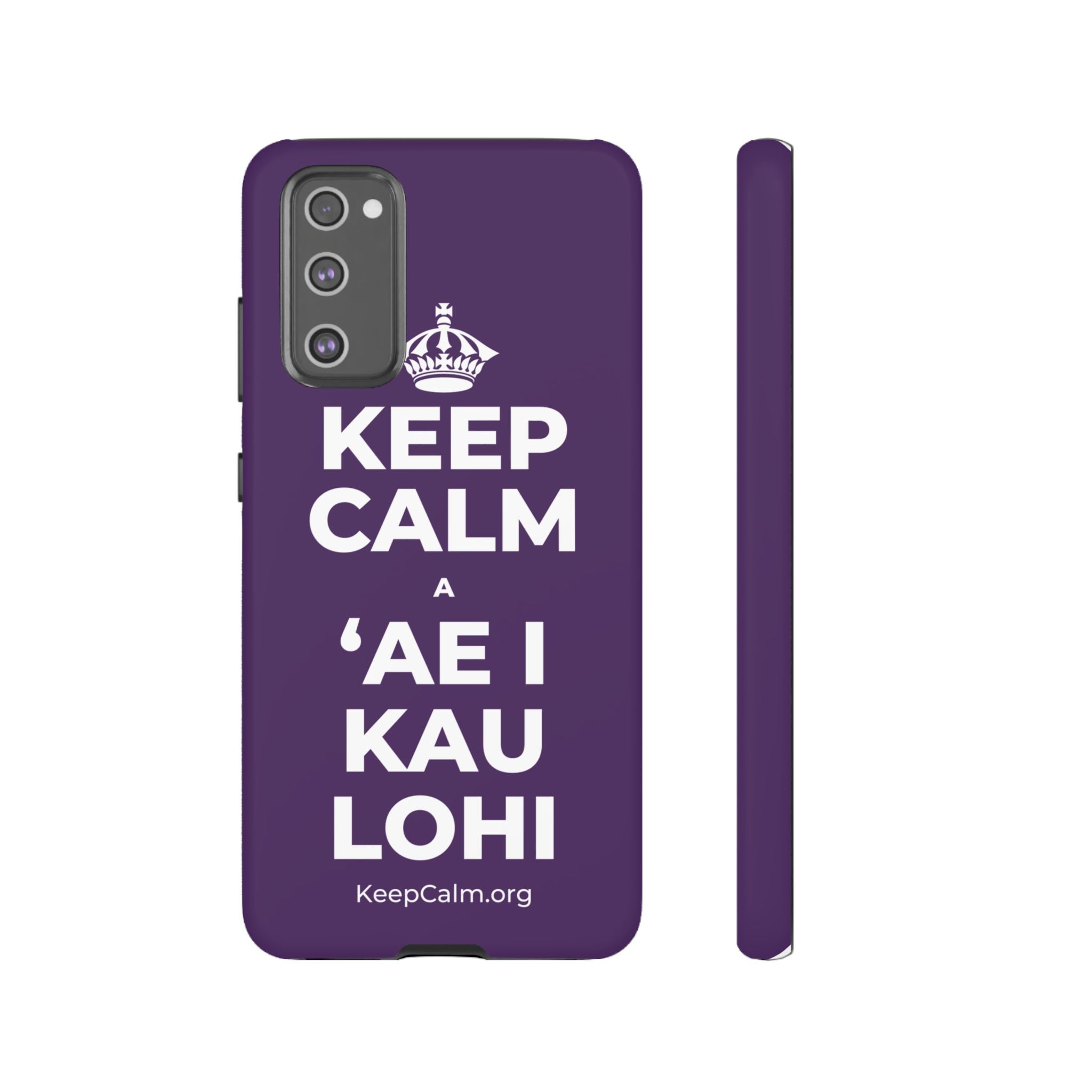 KEEP CALM A ʻAE I KAU LOHI Phone Case