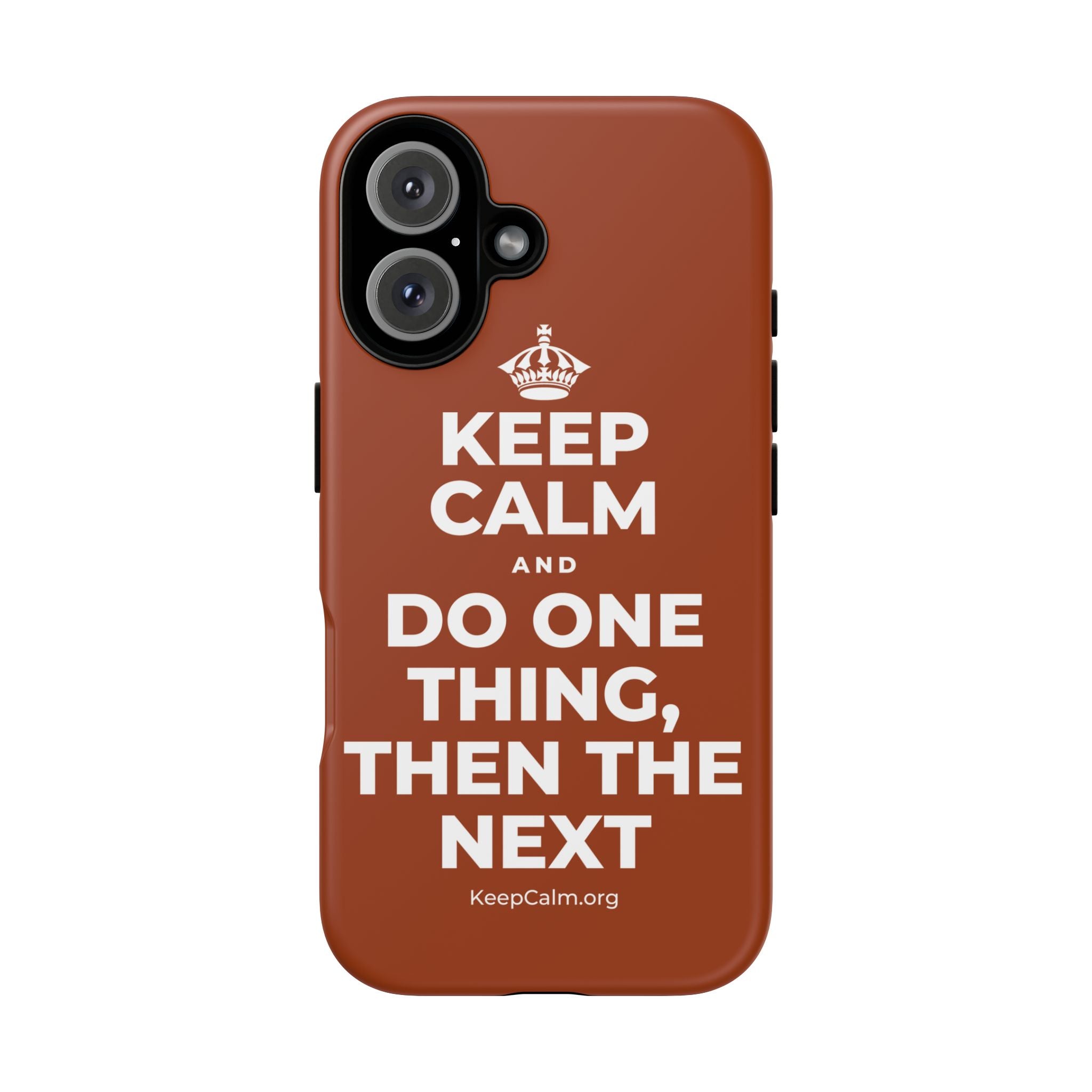 KEEP CALM AND DO ONE THING, THEN THE NEXT Phone Case