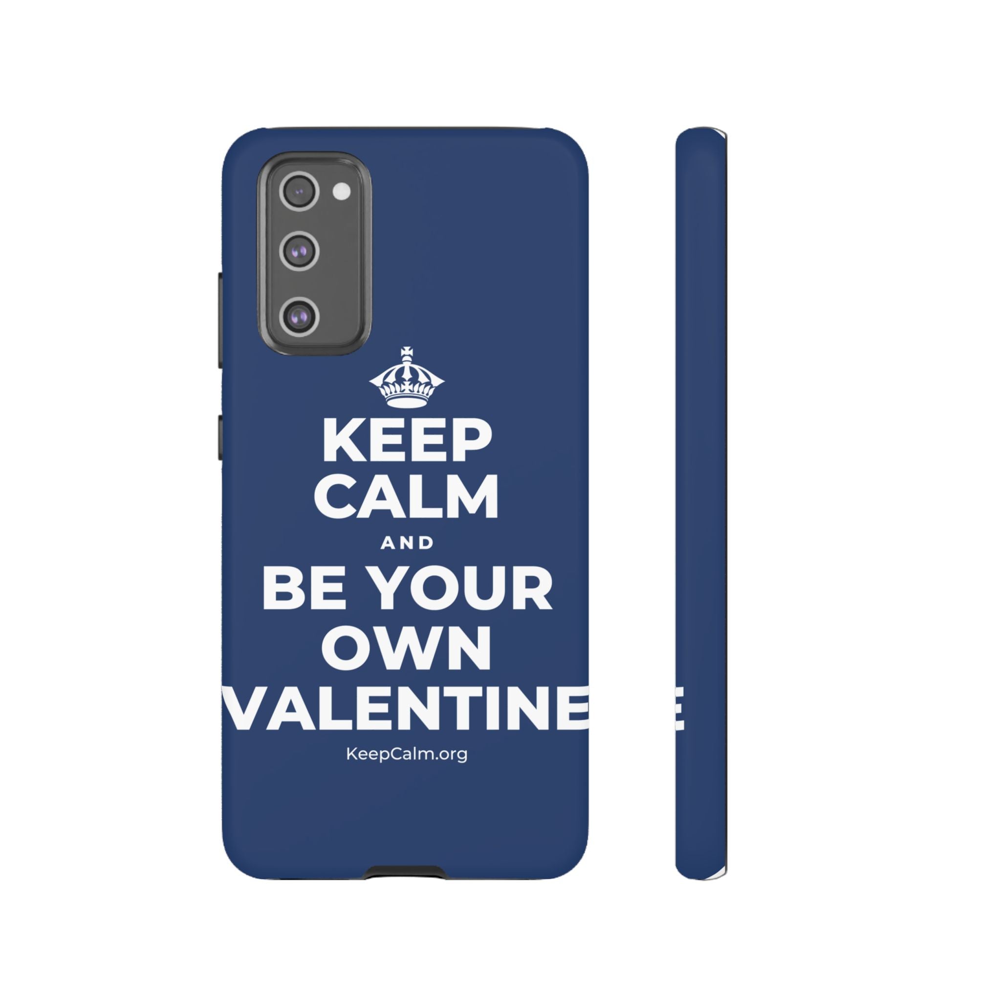 KEEP CALM AND BE YOUR OWN VALENTINE Phone Case