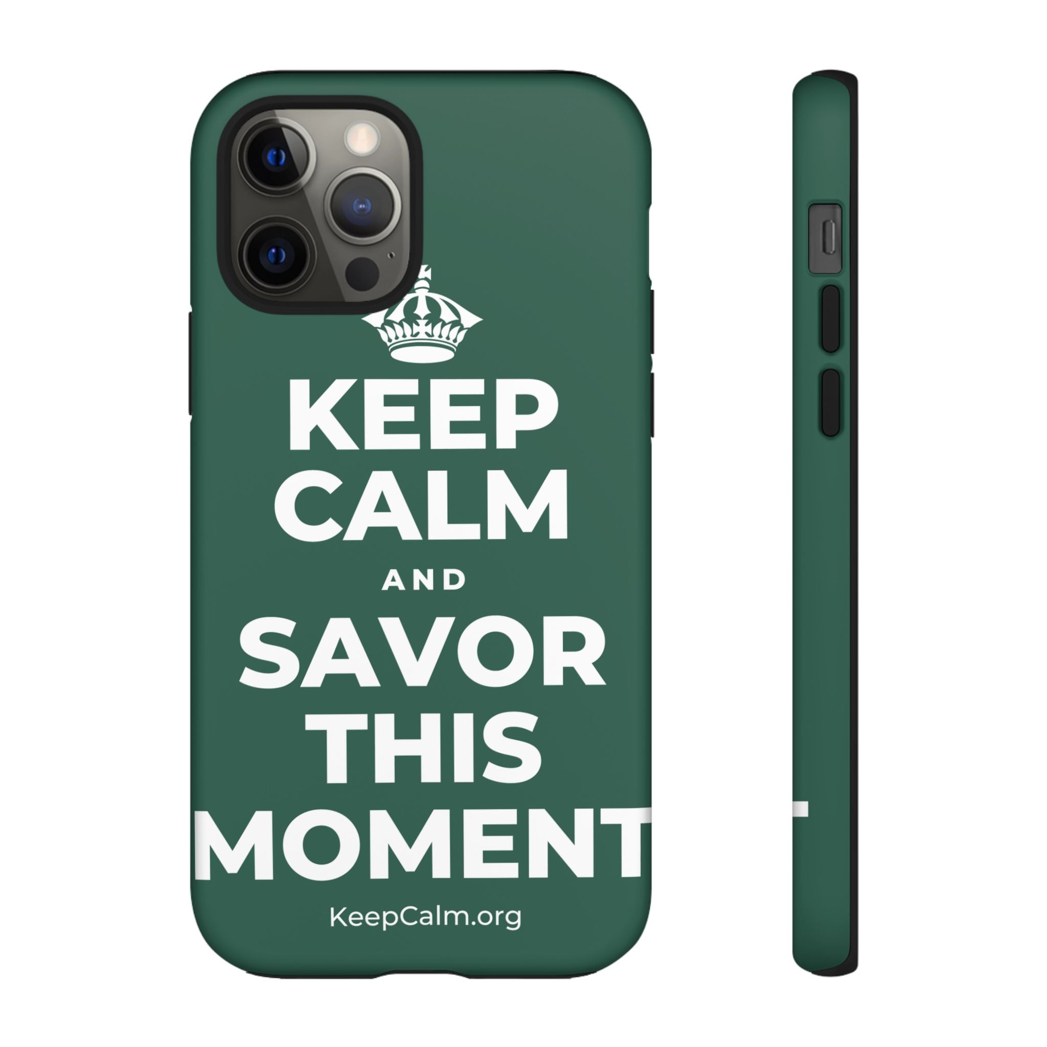 KEEP CALM AND SAVOR THIS MOMENT Phone Case