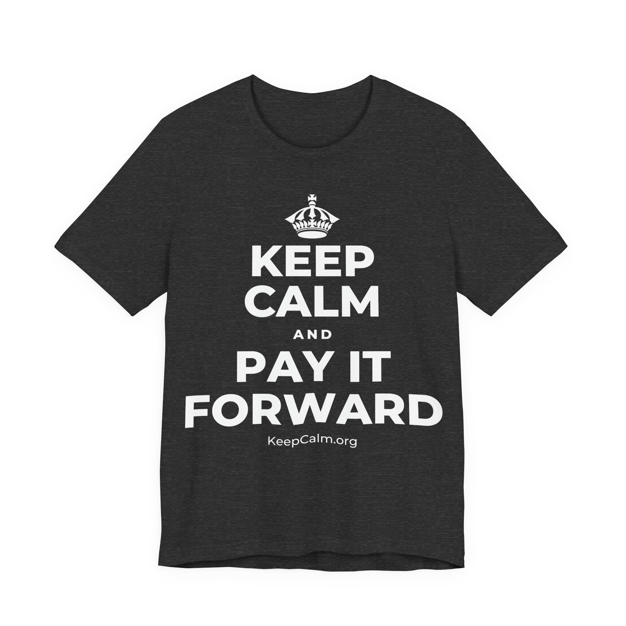 KEEP CALM AND PAY IT FORWARD T-Shirt (White–Asphalt)