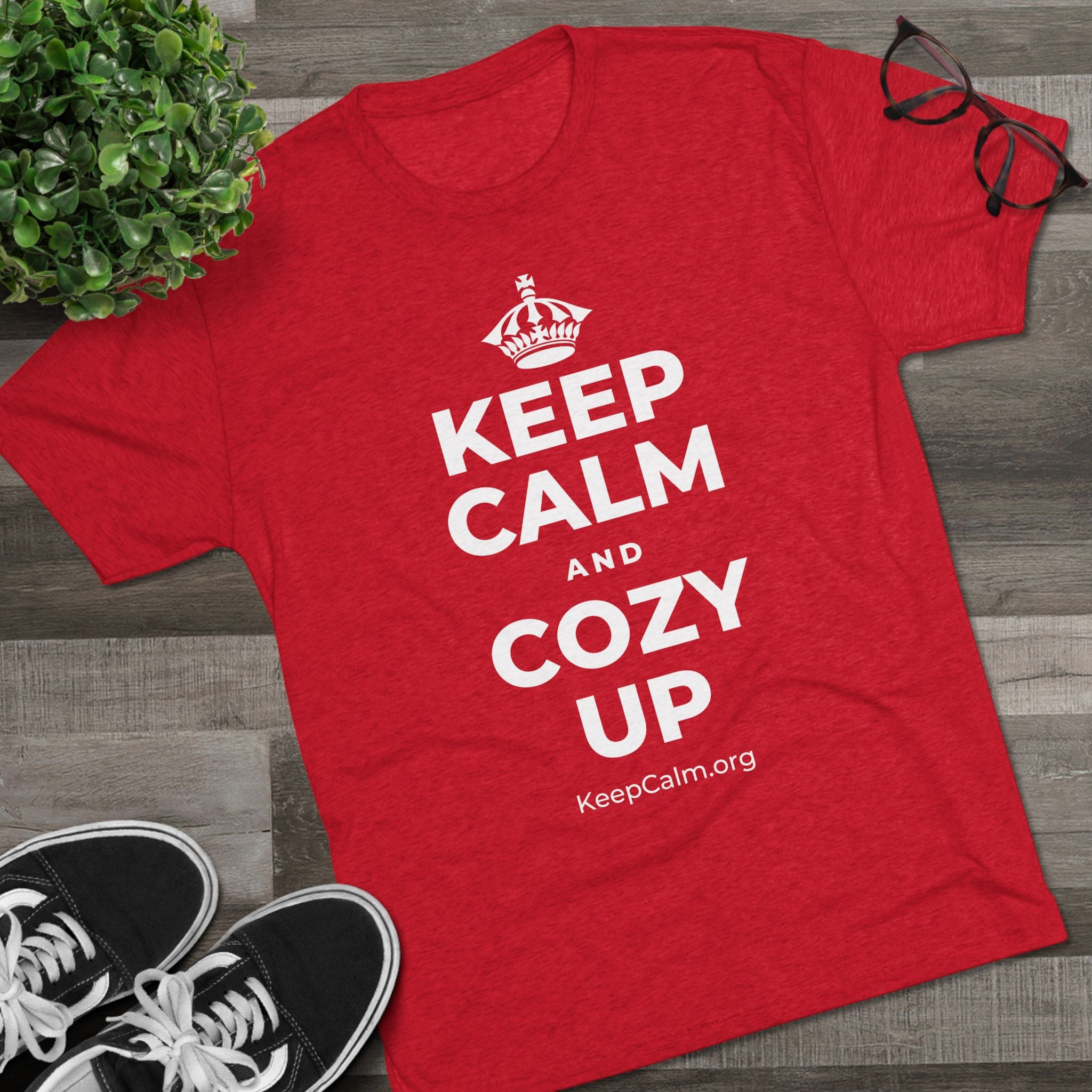 KEEP CALM AND COZY UP Tri-Blend Tee