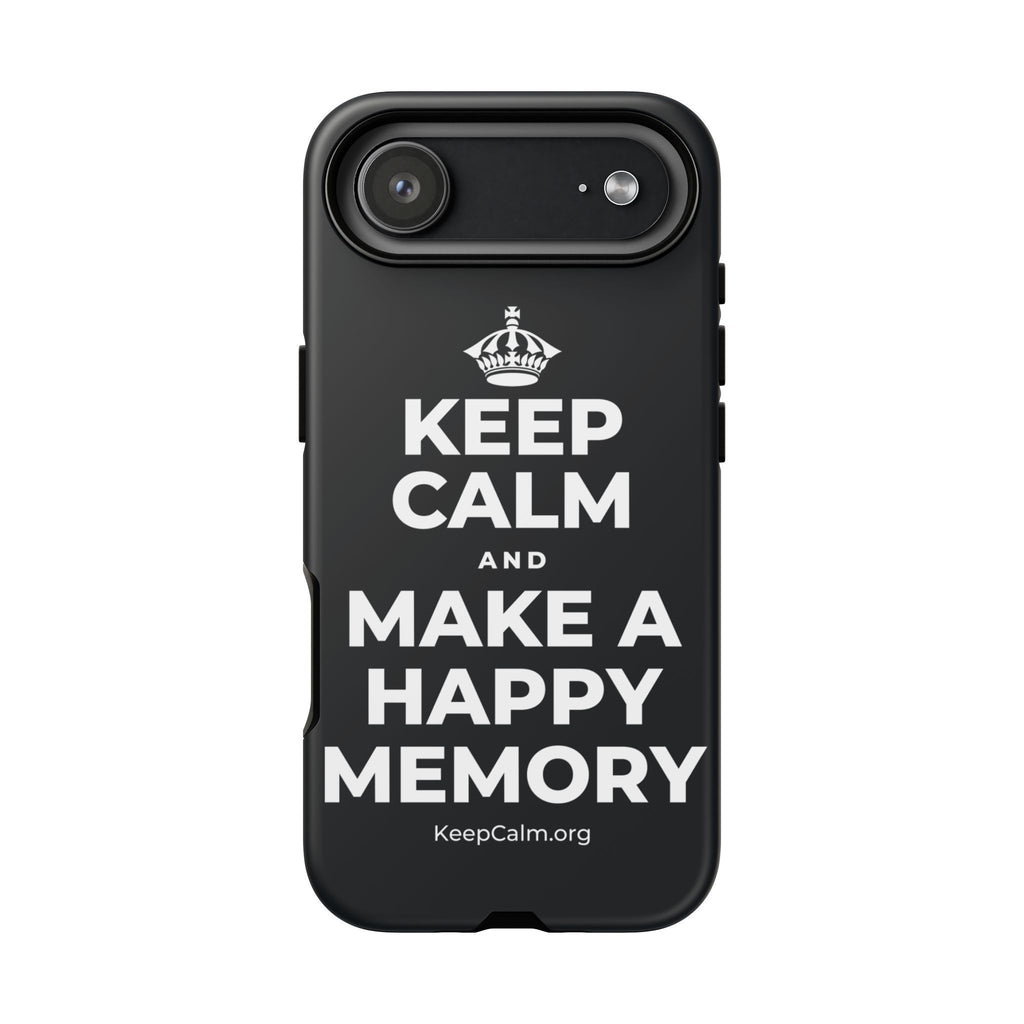 KEEP CALM AND MAKE A HAPPY MEMORY Phone Case (Dark)