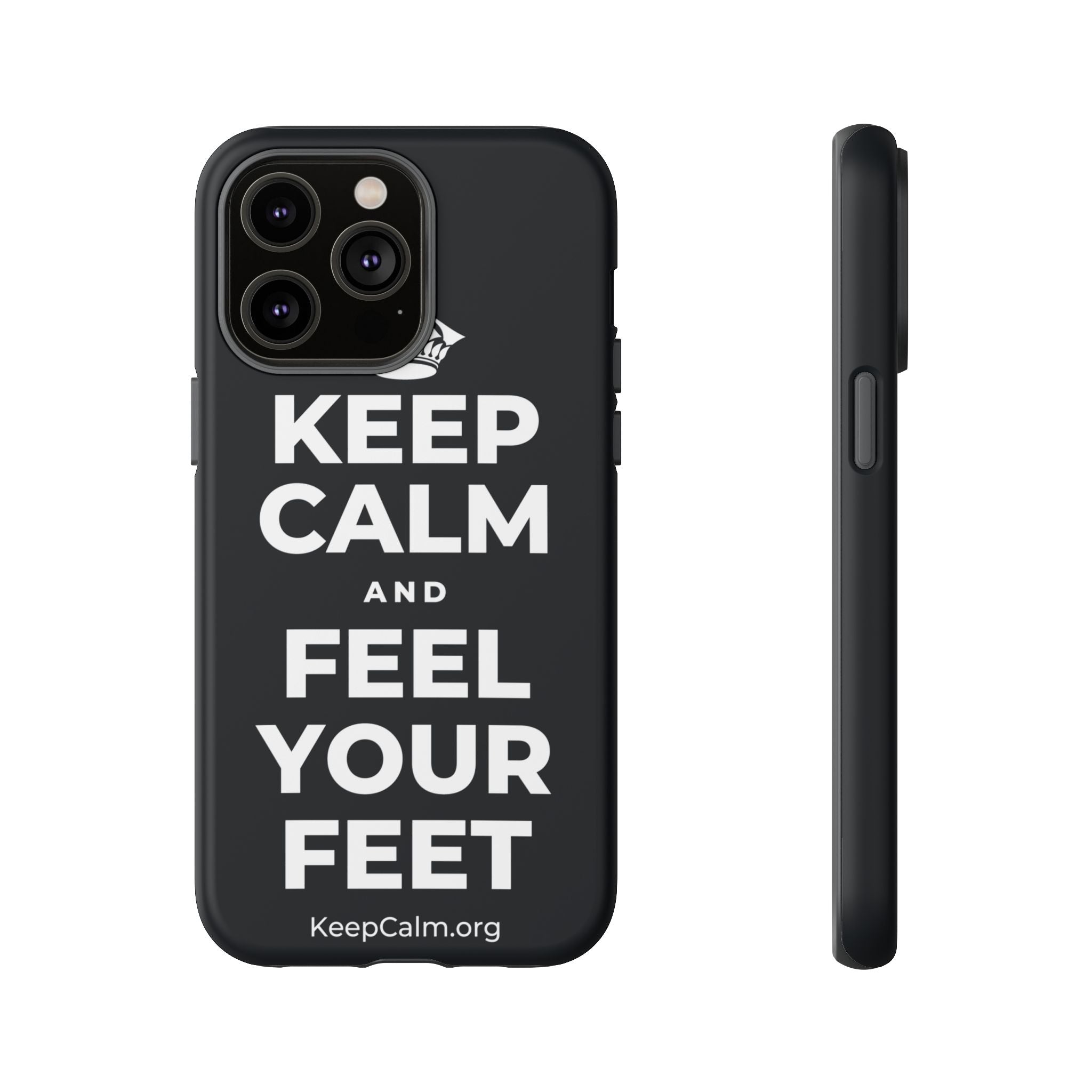 KEEP CALM AND FEEL YOUR FEET Phone Case (Dark)