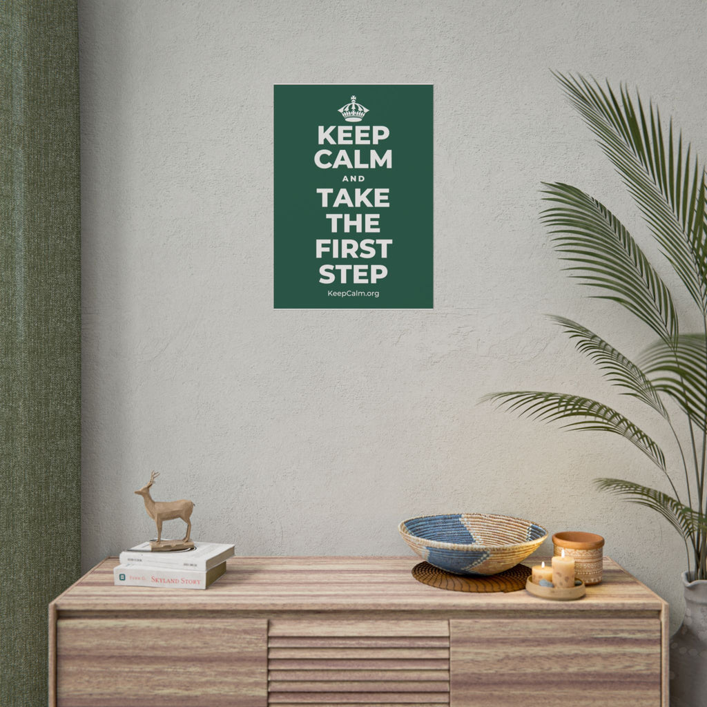 KEEP CALM AND TAKE THE FIRST STEP Poster
