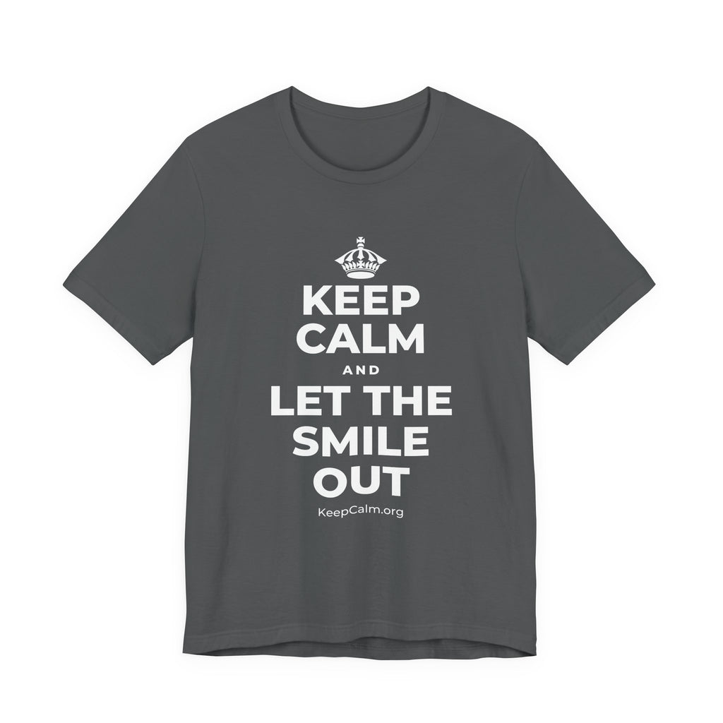 KEEP CALM AND LET THE SMILE OUT T-Shirt (White–Asphalt)