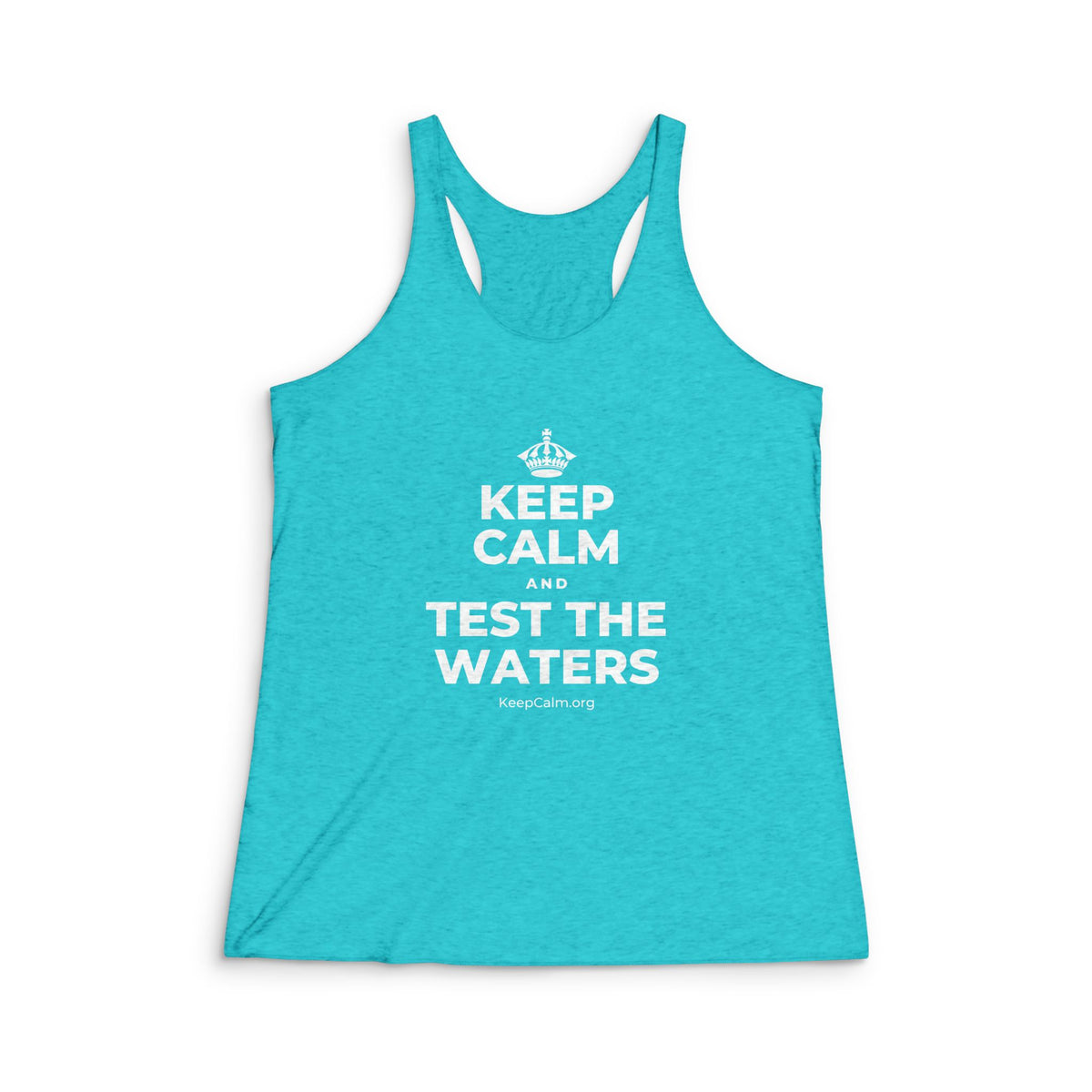 KEEP CALM AND TEST THE WATERS Women's Racerback Tank