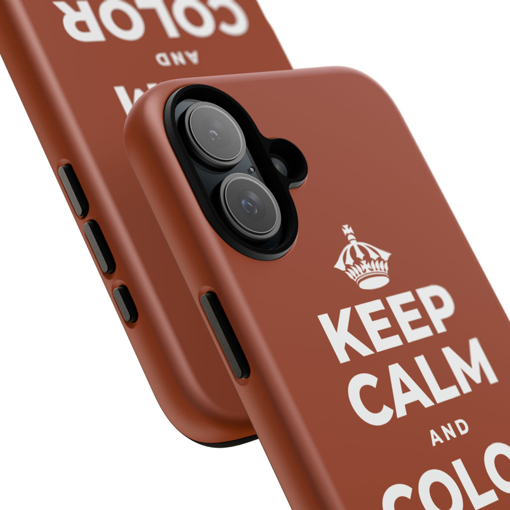 KEEP CALM AND COLOR OUTSIDE THE LINES Phone Case