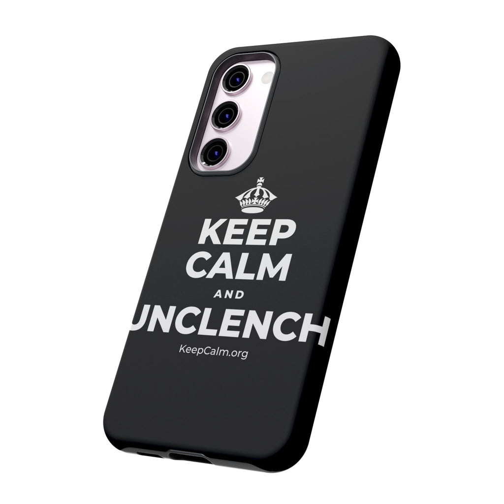 KEEP CALM AND UNCLENCH Phone Case