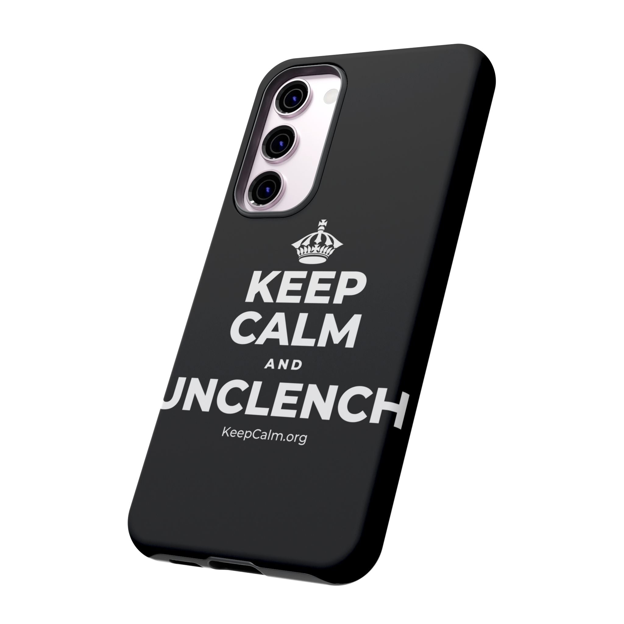 KEEP CALM AND UNCLENCH Phone Case