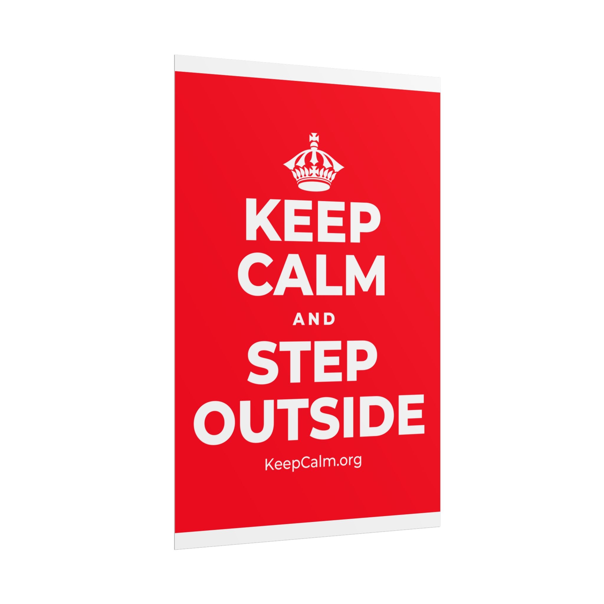 KEEP CALM AND STEP OUTSIDE Poster
