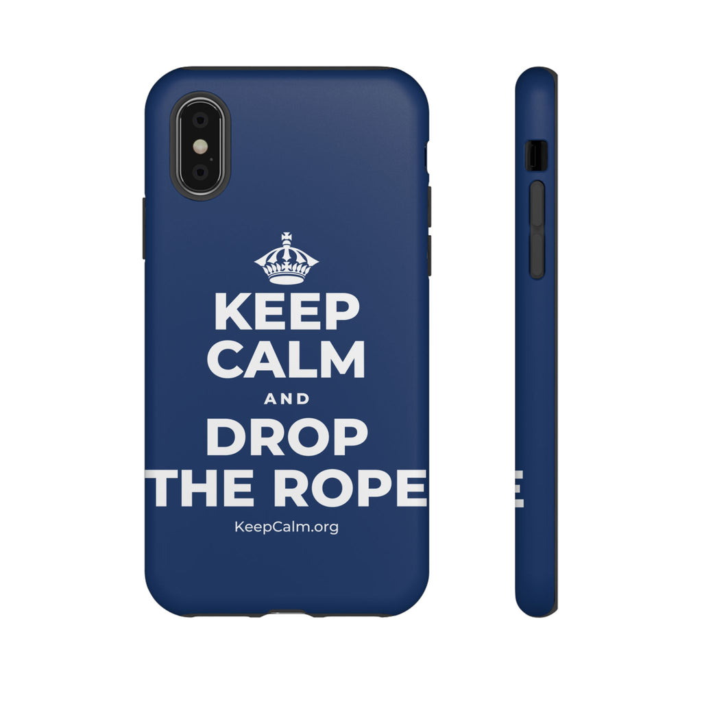KEEP CALM AND DROP THE ROPE Phone Case