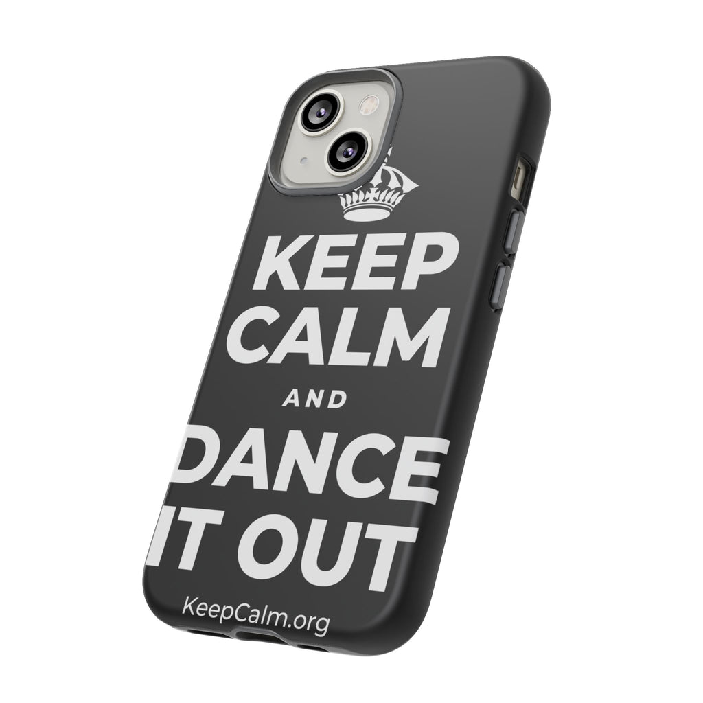 KEEP CALM AND DANCE IT OUT Phone Case