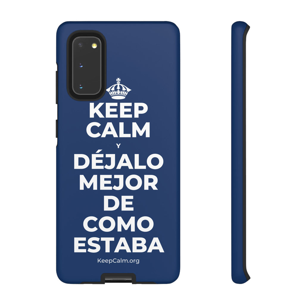 KEEP CALM Y DÉJALO MEJOR DE COMO ESTABA Phone Case