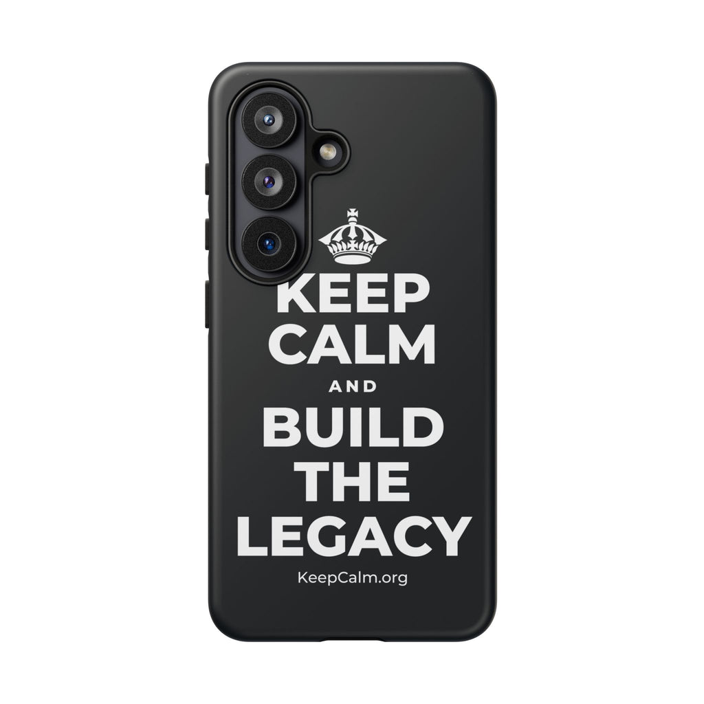 KEEP CALM AND BUILD THE LEGACY Phone Case (Dark)