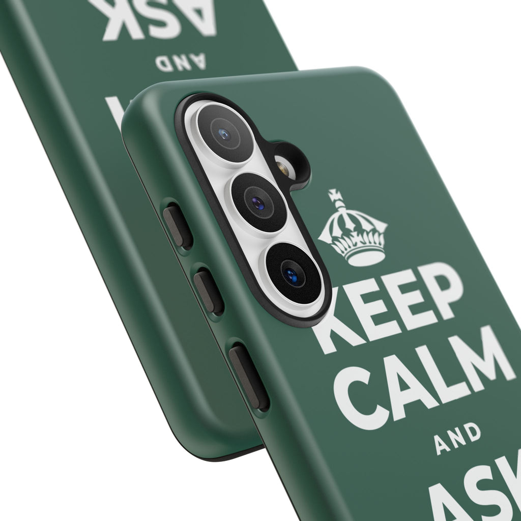 KEEP CALM AND ASK FOR HELP Phone Case