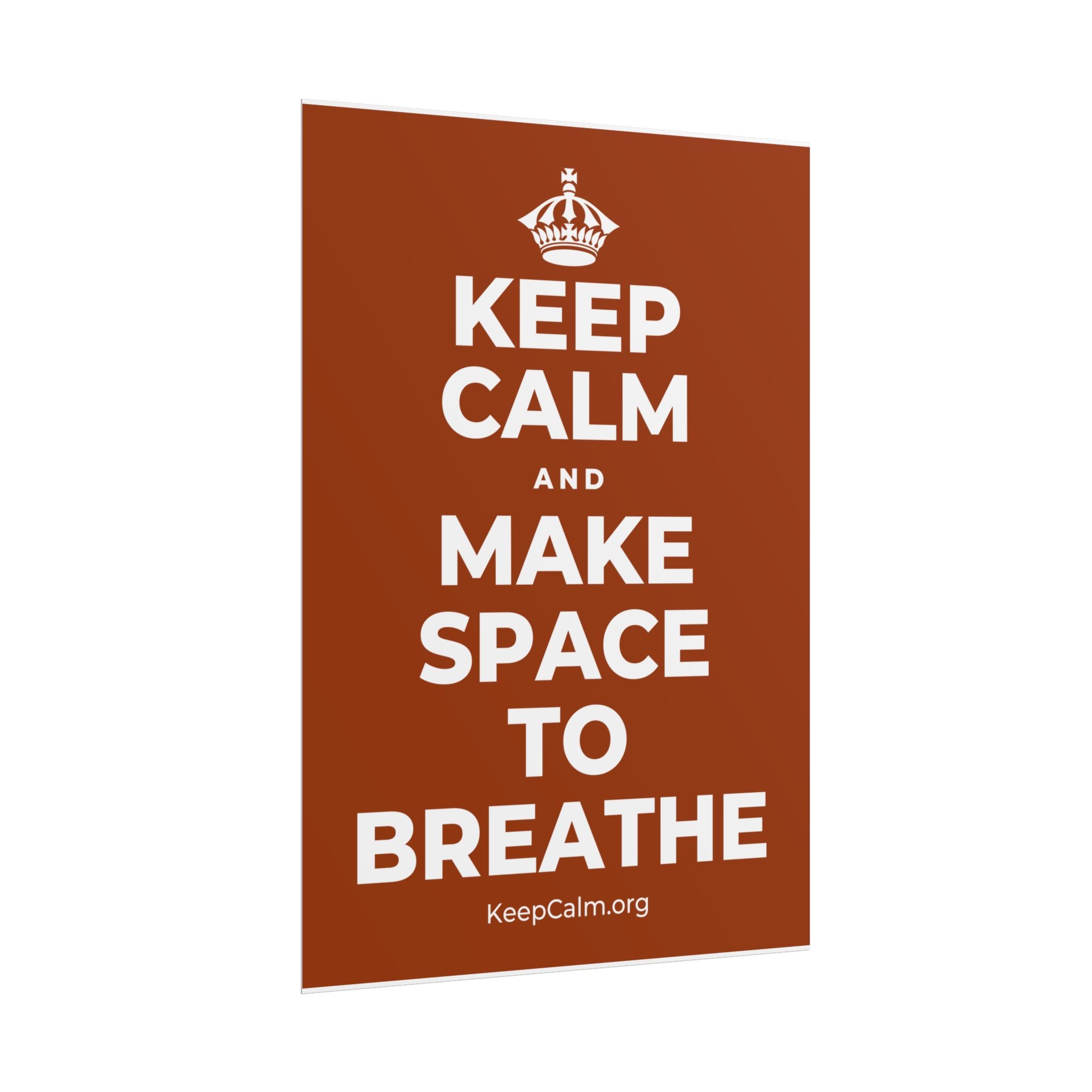 KEEP CALM AND MAKE SPACE TO BREATHE Poster