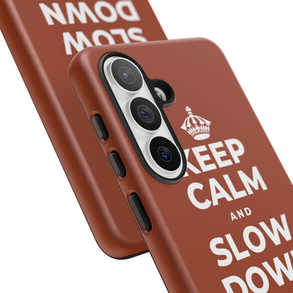 KEEP CALM AND SLOW DOWN WITH THE SEASON Phone Case