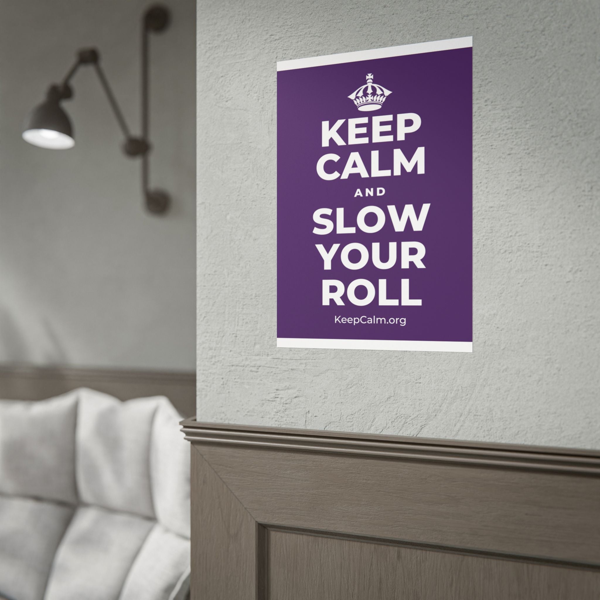 KEEP CALM AND SLOW YOUR ROLL Poster