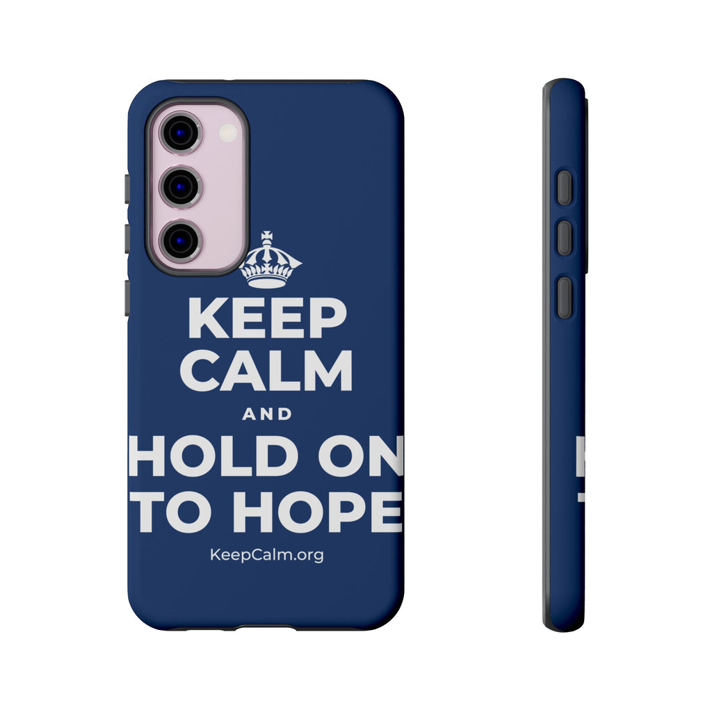 KEEP CALM AND HOLD ON TO HOPE Phone Case