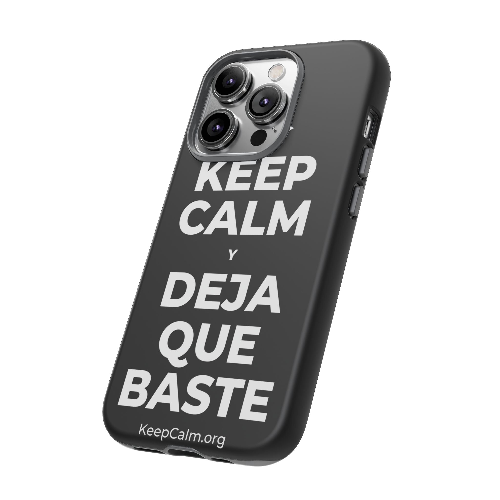 KEEP CALM Y DEJA QUE BASTE Phone Case