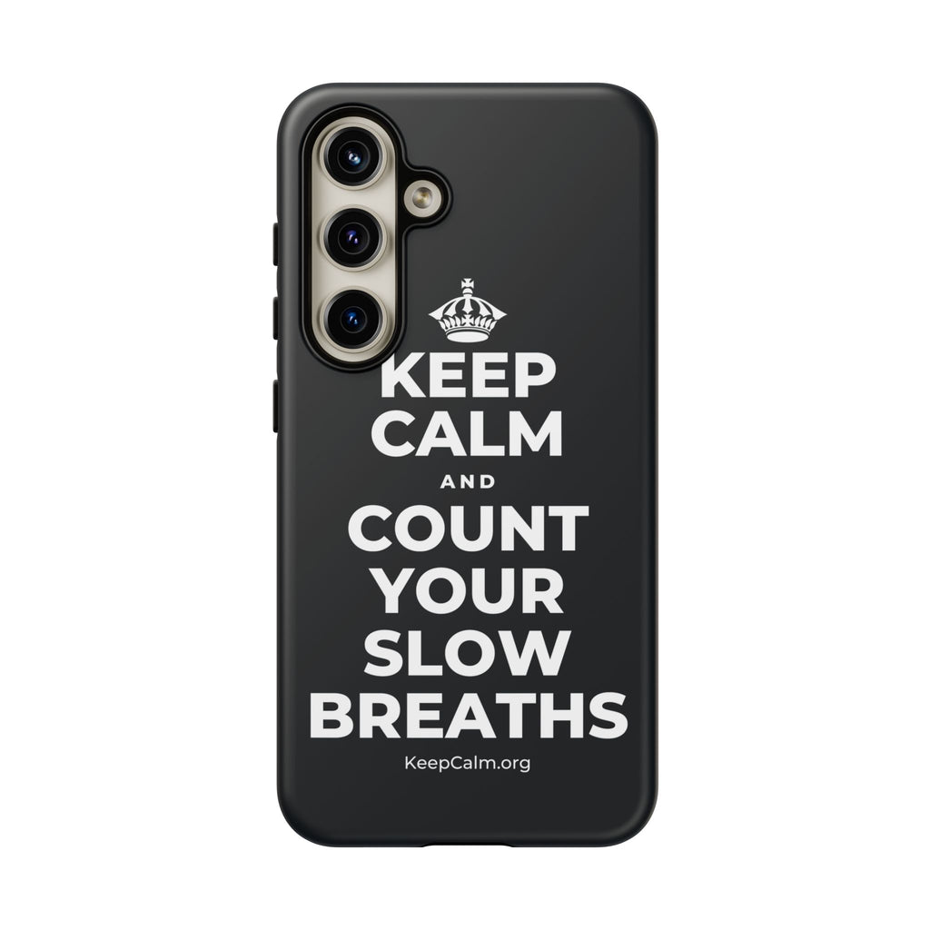 KEEP CALM AND COUNT YOUR SLOW BREATHS Phone Case (Dark)