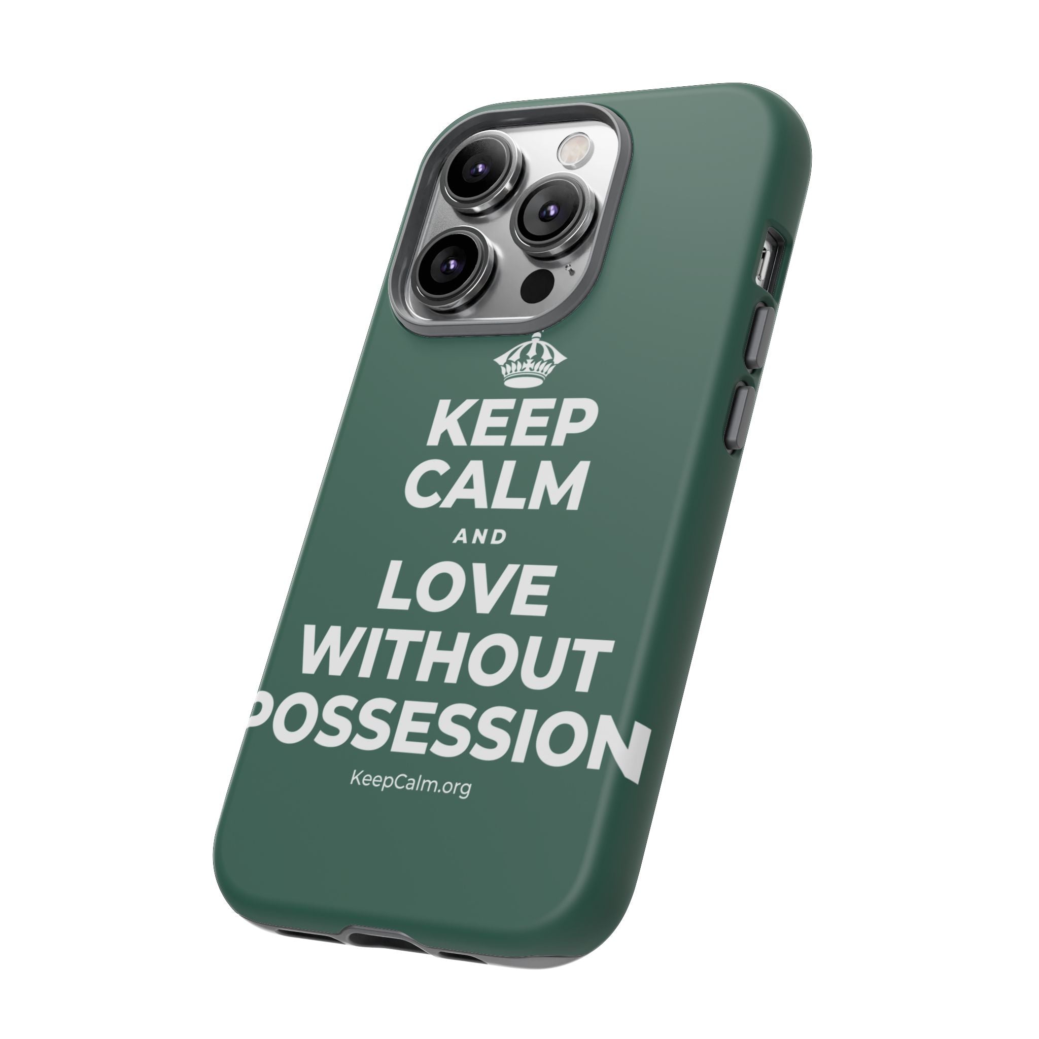 KEEP CALM AND LOVE WITHOUT POSSESSION Phone Case