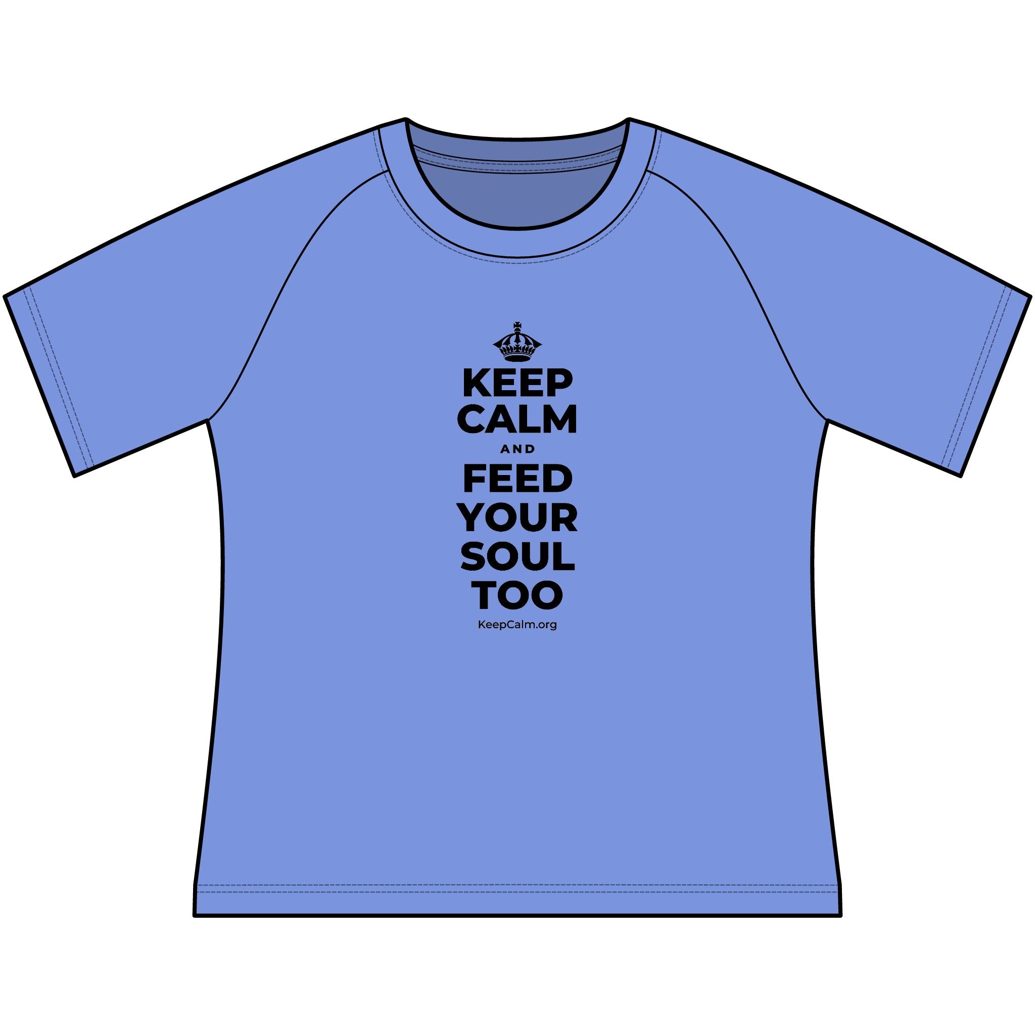 KEEP CALM AND FEED YOUR SOUL TOO Women's Raglan Tee