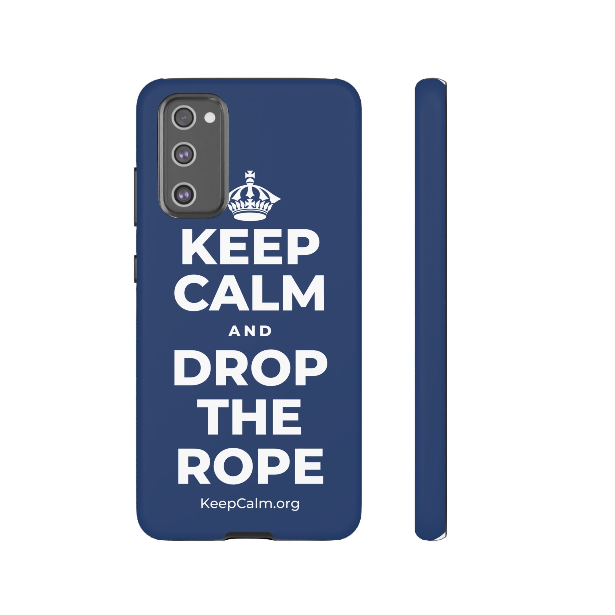 KEEP CALM AND DROP THE ROPE Phone Case