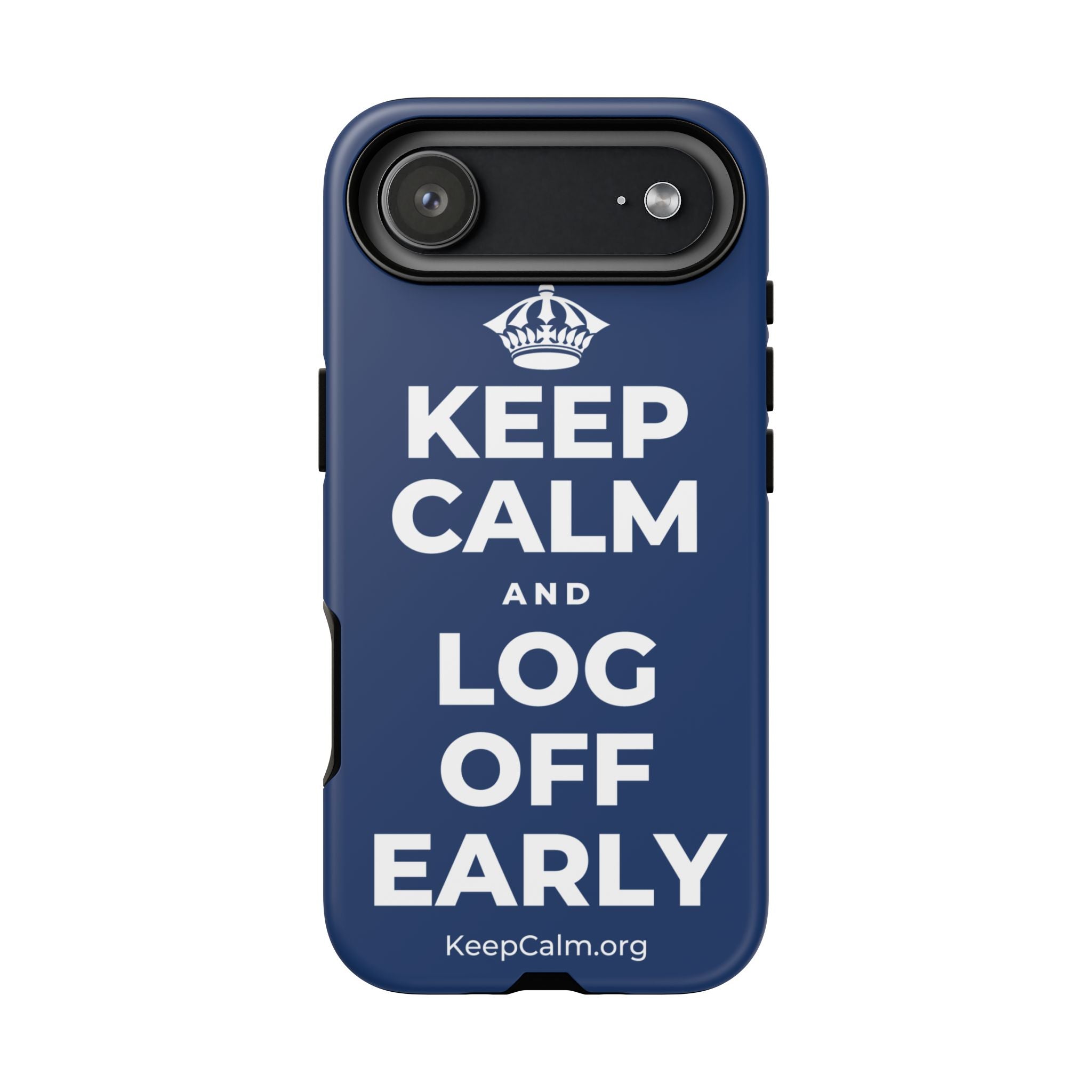 KEEP CALM AND LOG OFF EARLY Phone Case