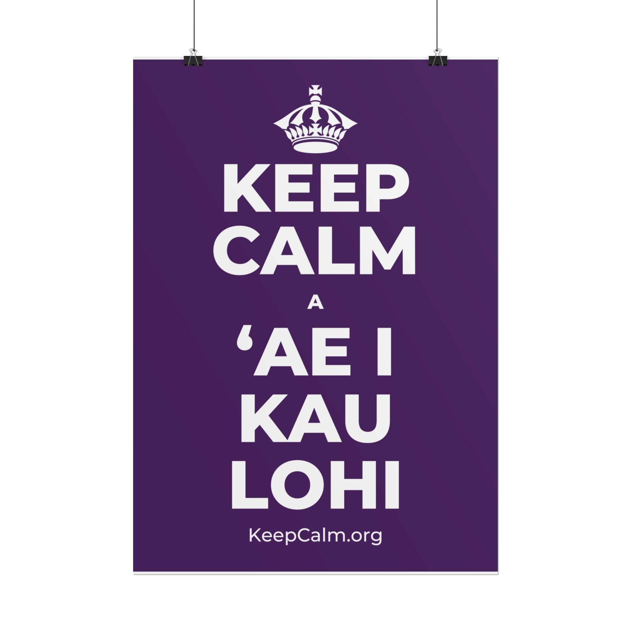 KEEP CALM A ʻAE I KAU LOHI Poster