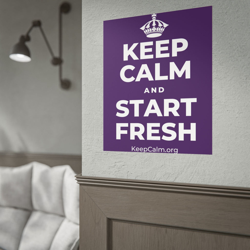 KEEP CALM AND START FRESH Poster
