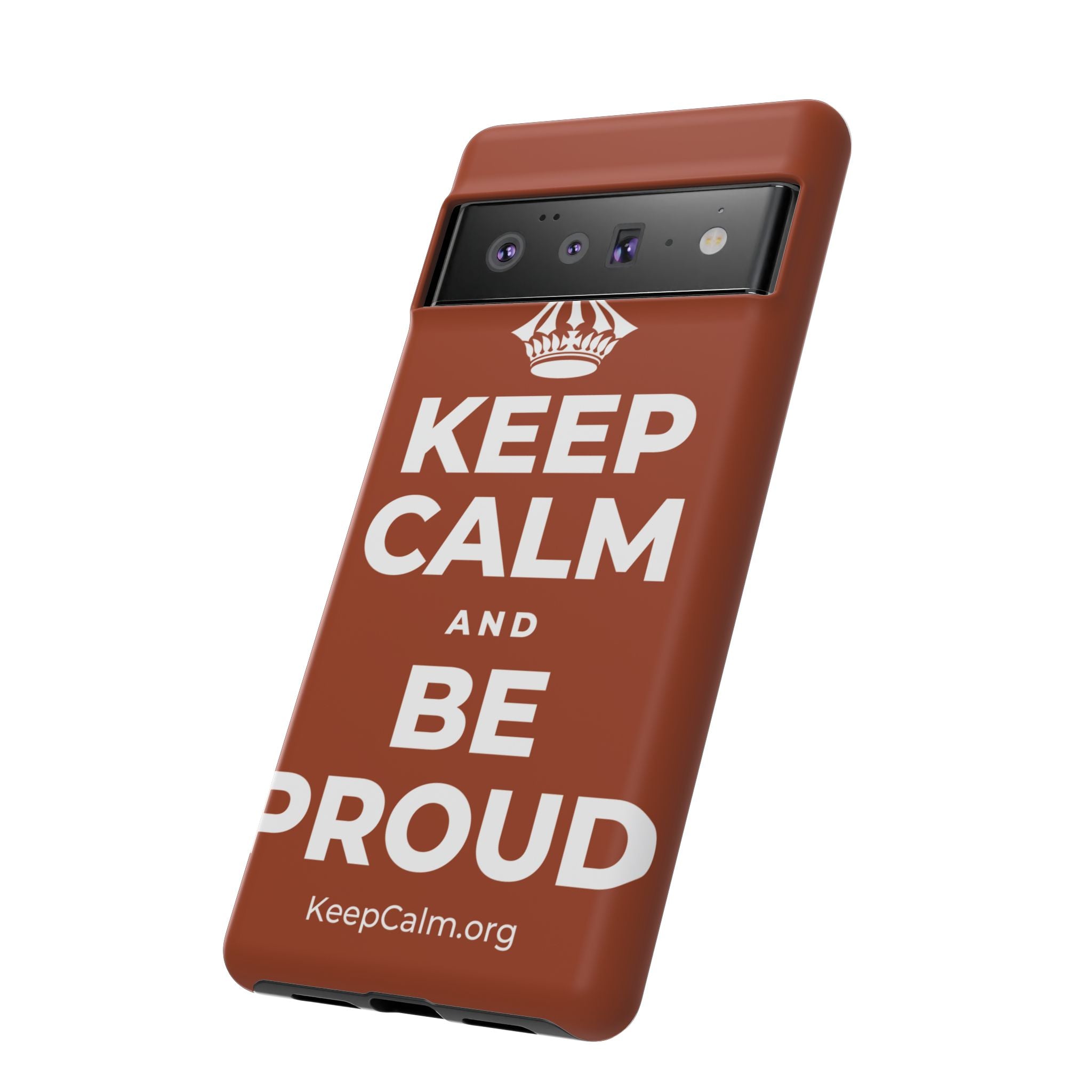 KEEP CALM AND BE PROUD Phone Case