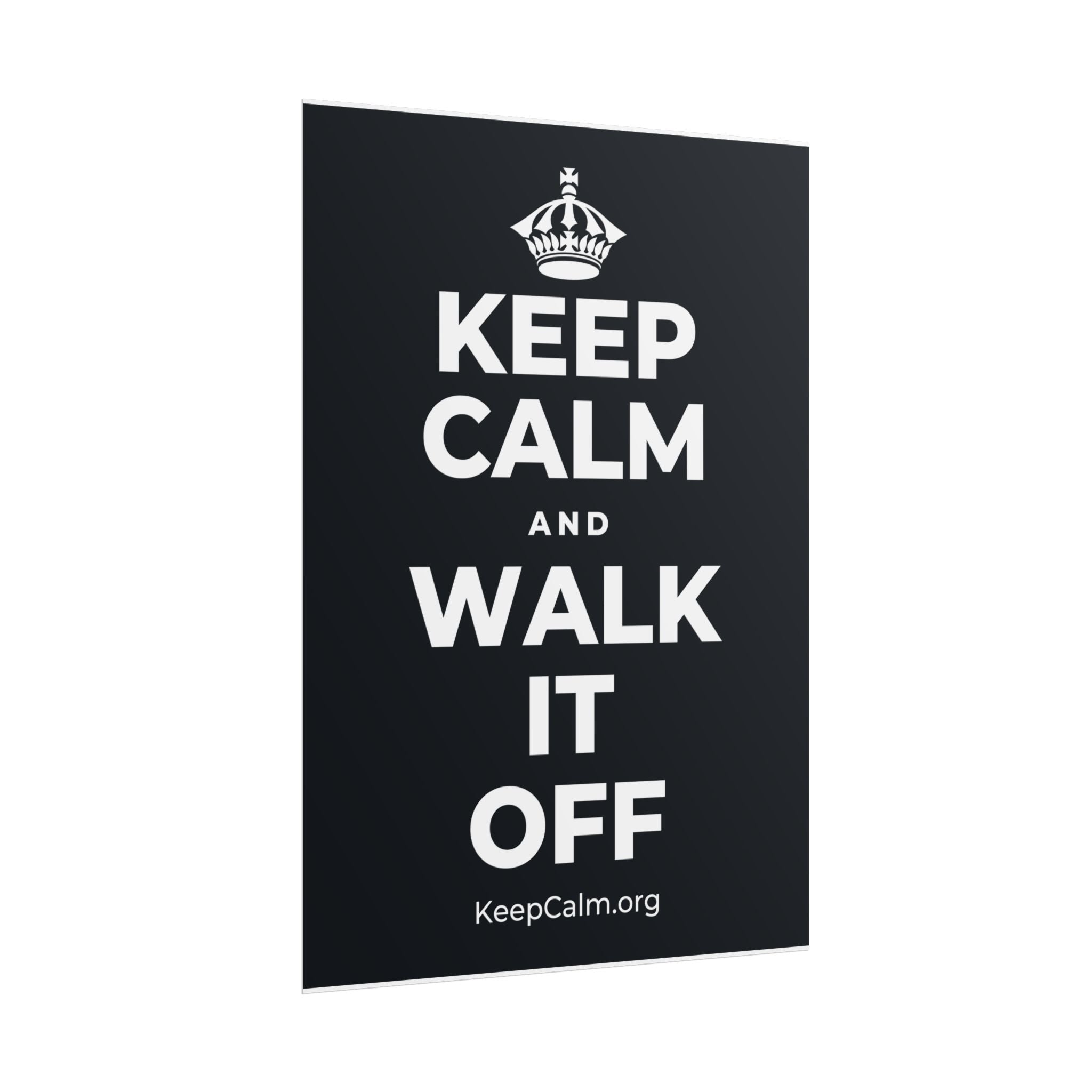 KEEP CALM AND WALK IT OFF Poster (Dark)