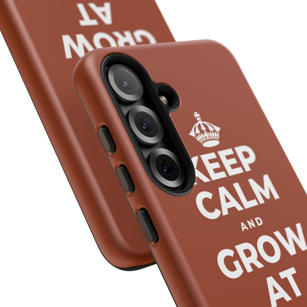 KEEP CALM AND GROW AT YOUR OWN PACE Phone Case