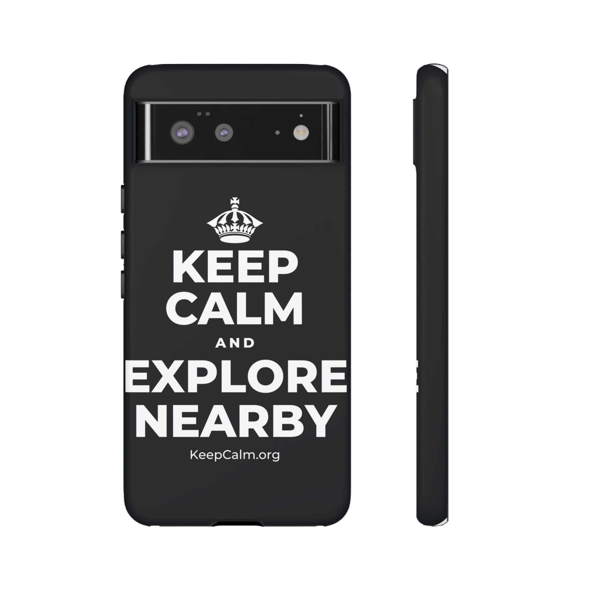 KEEP CALM AND EXPLORE NEARBY Phone Case (Dark)