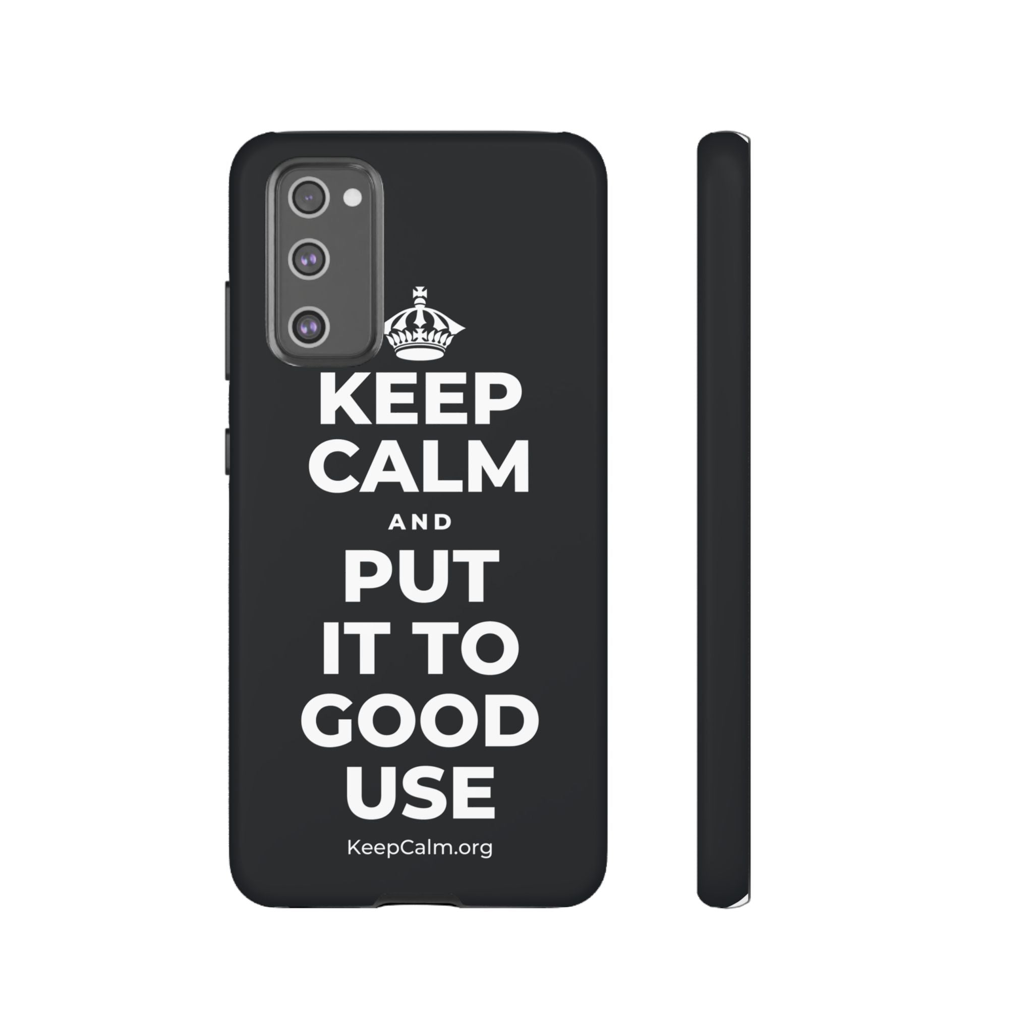 KEEP CALM AND PUT IT TO GOOD USE Phone Case (Dark)
