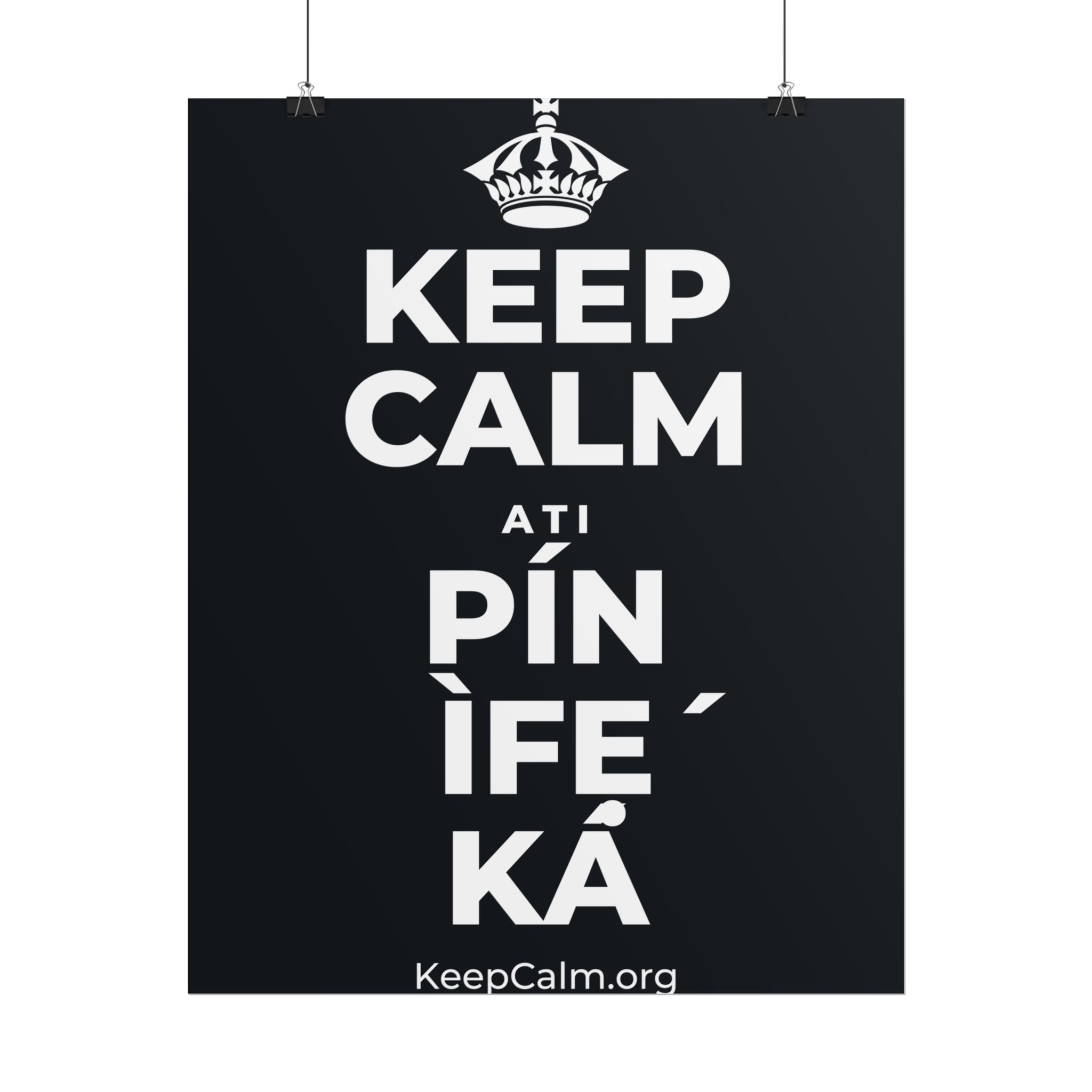 KEEP CALM ATI PÍN ÌFẸ́ KÁ Poster (Dark)