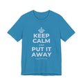 KEEP CALM AND PUT IT AWAY T-Shirt (White–Asphalt)