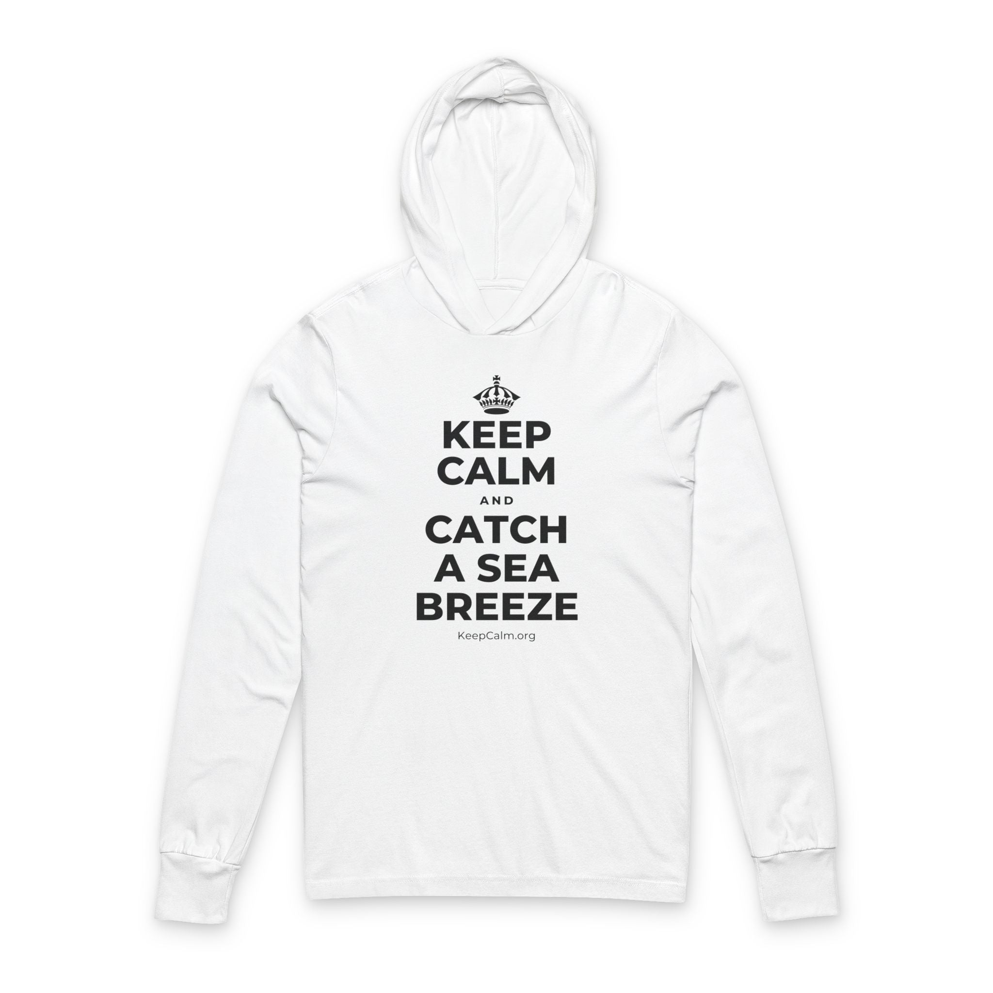 KEEP CALM AND CATCH A SEA BREEZE Hooded Long Sleeve Tee