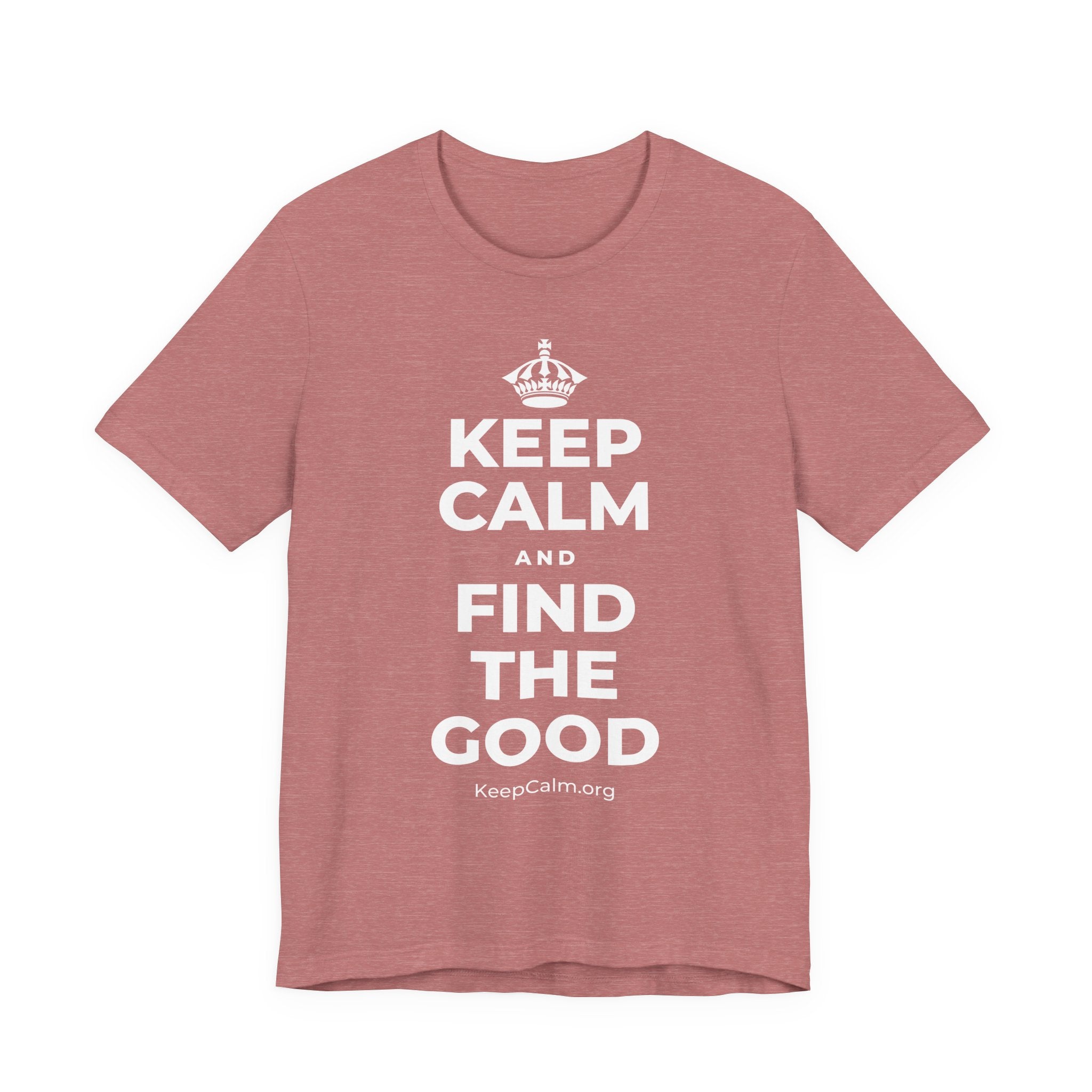 KEEP CALM AND FIND THE GOOD T-Shirt (Soft Cream–Heather Mauve)