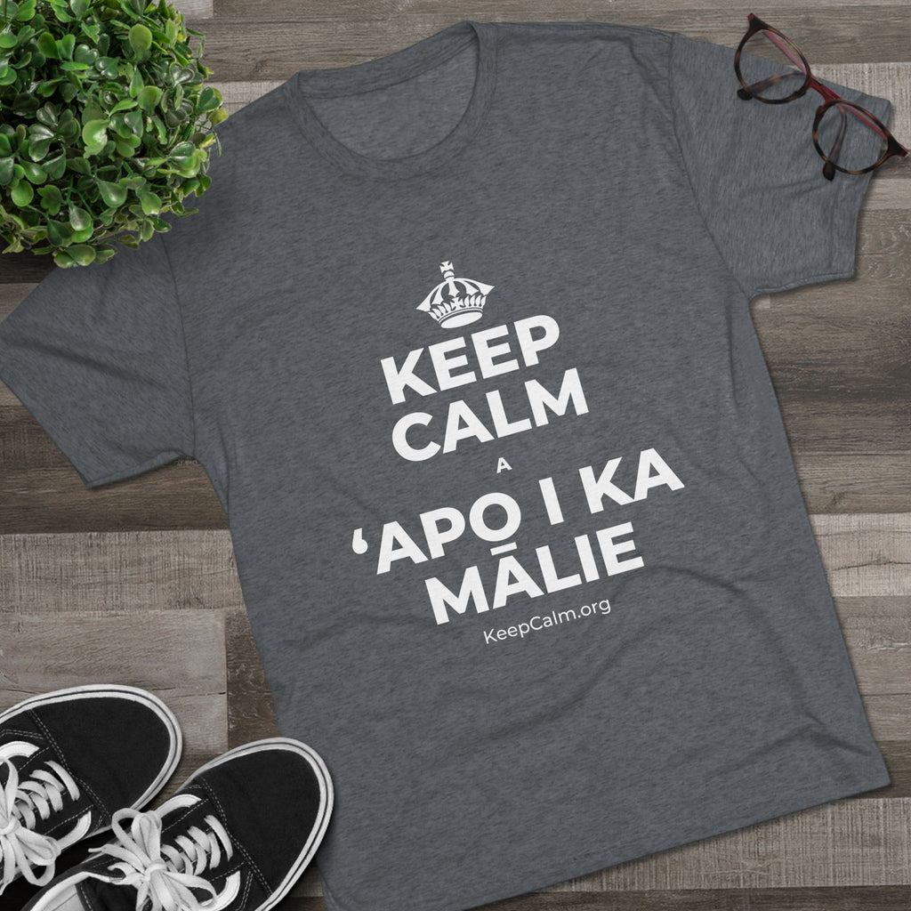 KEEP CALM A ʻAPO I KA MĀLIE Tri-Blend Tee