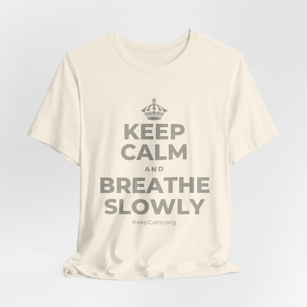 KEEP CALM AND BREATHE SLOWLY T-Shirt (White–Asphalt)