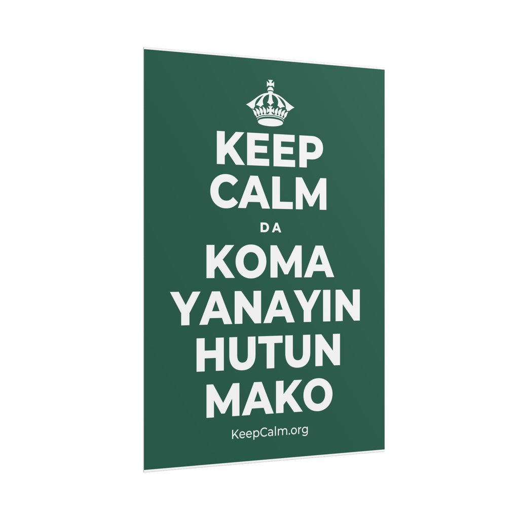 KEEP CALM DA KOMA YANAYIN HUTUN MAKO Poster